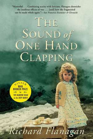 Sound of One Hand Clapping de Richard Flanagan