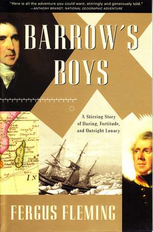 Barrow's Boys: A Stirring Story of Daring, Fortitude, and Outright Lunacy de Fergus Fleming