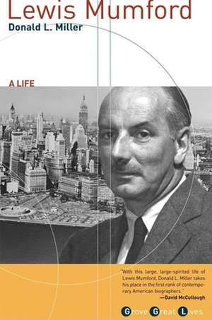 Lewis Mumford: A Life de Donald L. Miller