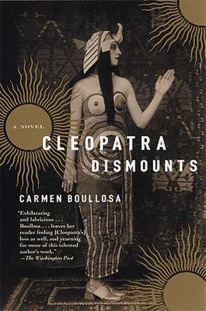 Cleopatra Dismounts de Carmen Boullosa