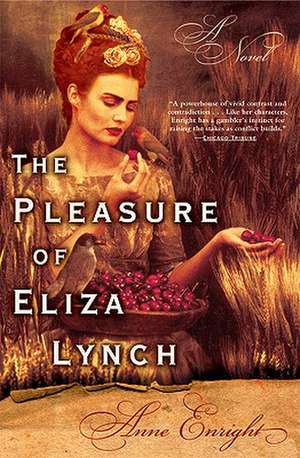 The Pleasure of Eliza Lynch de Anne Enright