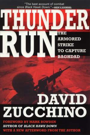 Thunder Run: The Armored Strike to Capture Baghdad de David Zucchino