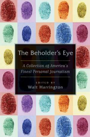 The Beholder's Eye de Walt Harrington