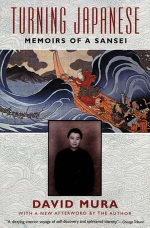 Turning Japanese: Memoirs of a Sansei de David Mura