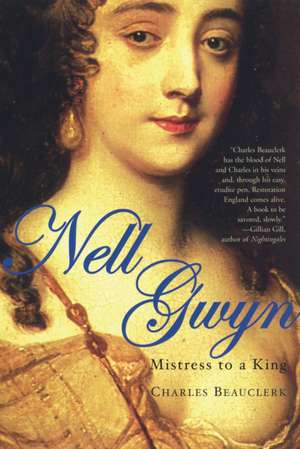 Nell Gwyn: Mistress to a King de Charles Beauclerk