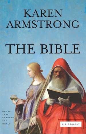 The Bible: A Biography de Karen Armstrong