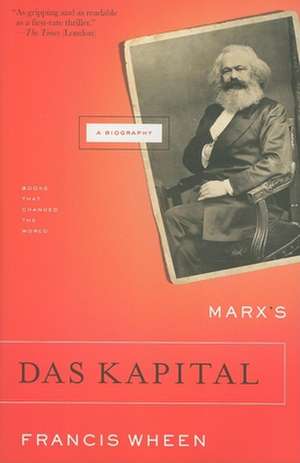 Marx's Das Kapital: A Biography de Francis Wheen