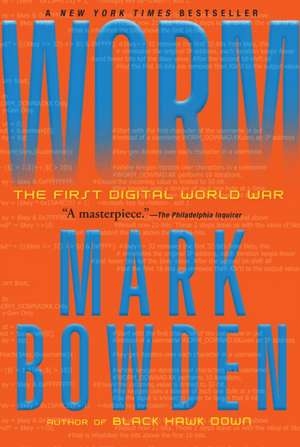 Worm: The First Digital World War de Mark Bowden