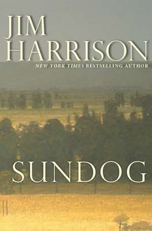 Sundog de Jim Harrison