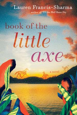 Book of the Little Axe de Lauren Francis-Sharma