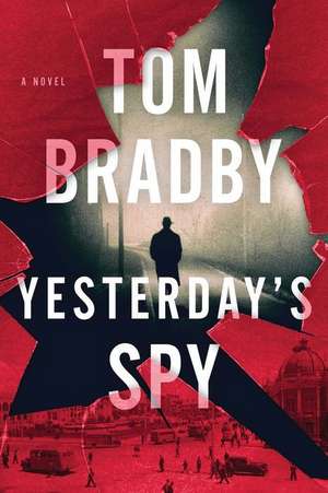 Yesterday's Spy de Tom Bradby