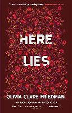 Here Lies de Olivia Clare Friedman