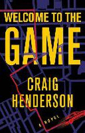 Welcome to the Game de Craig Henderson