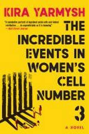 The Incredible Events in Women's Cell Number 3 de Kira Yarmysh