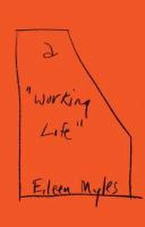 A Working Life de Eileen Myles