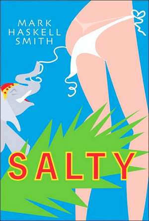 Salty de Mark Haskell Smith