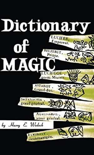 Dictionary of Magic de Harry E. Wedeck