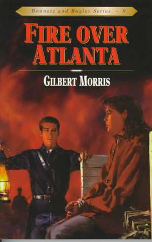 Fire Over Atlanta de Gilbert Morris