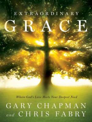 Extraordinary Grace de Gary Chapman