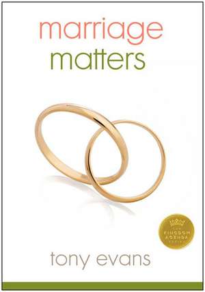 Marriage Matters de Tony Evans