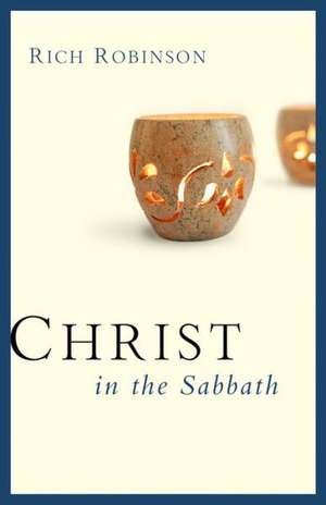 Christ in the Sabbath de Rich Robinson