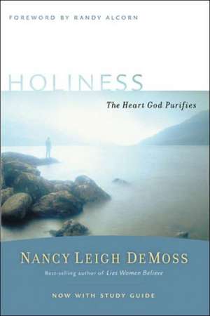 Holiness: The Heart God Purifies de Nancy Leigh DeMoss