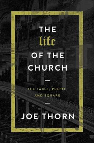 The Life of the Church de JOE THORN