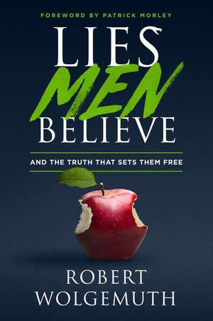 Lies Men Believe de Robert Wolgemuth