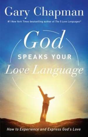 God Speaks Your Love Language de Gary Chapman