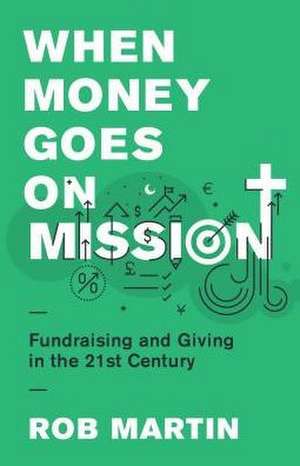 When Money Goes on Mission de Rob Martin