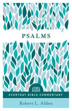 Psalms (Everyday Bible Commentary Series) de Robert L Alden