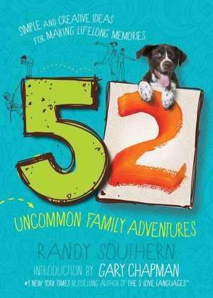 52 Uncommon Family Adventures de Randy Southern