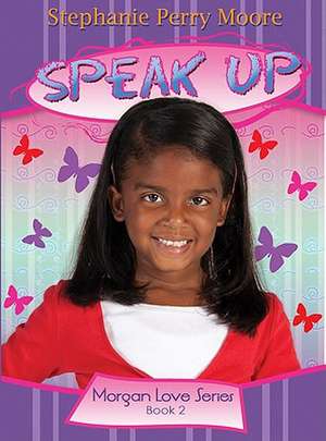 Speak Up de Stephanie Perry Moore