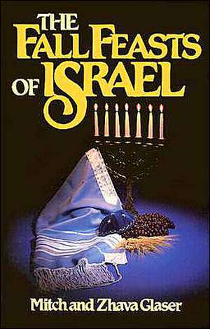 The Fall Feasts of Israel de Mitch Glaser