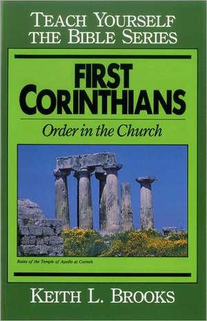 First Corinthians-Teach Yourself the Bible Series: Order in the Church de Keith L. Brooks