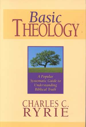 Basic Theology: A Popular Systematic Guide to Understanding Biblical Truth de Charles Caldwell Ryrie