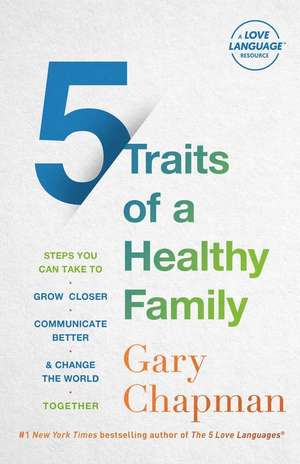 5 Traits of a Healthy Family de Gary Chapman