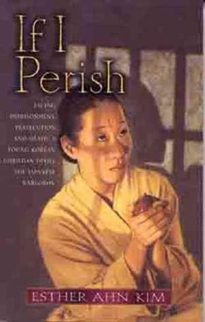 If I Perish de Esther Ahn Kim