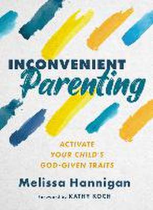 Inconvenient Parenting de Melissa Hannigan