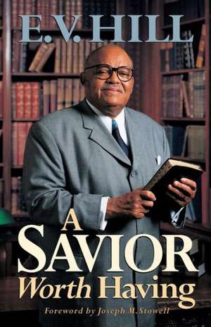 A Savior Worth Having de E. V. V. Hill