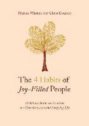 The 4 Habits of Joy-Filled People de Marcus Warner