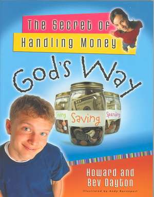 The Secret of Handling Money God's Way de Howard Dayton