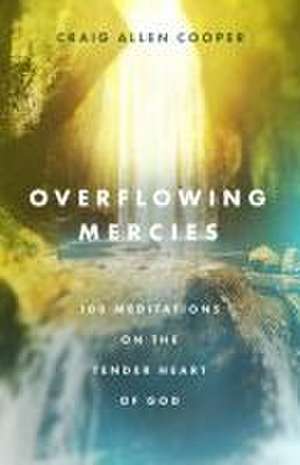 Overflowing Mercies de Craig Allen Cooper