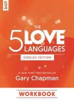 The 5 Love Languages Singles Edition Workbook de Gary Chapman