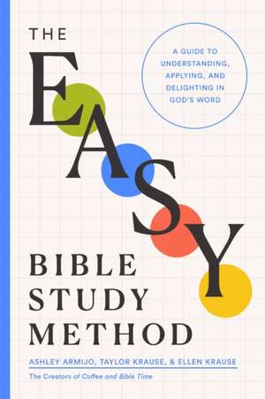 The Easy Bible Study Method de Ashley Armijo