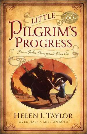 Little Pilgrim's Progress: From John Bunyan's Classic de Helen L. Taylor