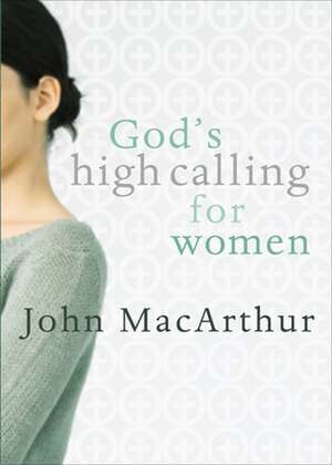 God's High Calling for Women de Jr. MacArthur, John