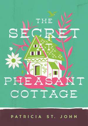 The Secret at Pheasant Cottage de Patricia Mary St John