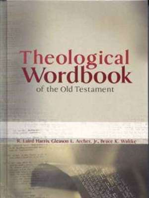 Theological Wordbook of the Old Testament de R. Laird Harris