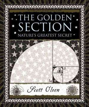 The Golden Section: Nature's Greatest Secret de Scott Olsen